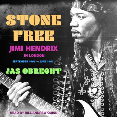 Stone Free: Jimi Hendrix in London, September 1966–June 1967 Audiobook, by Jas Obrecht