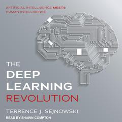 The Deep Learning Revolution Audiobook, by Terrence Sejnowski