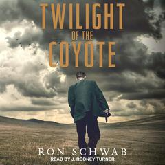 Twilight of the Coyote Audiobook, by Ron Schwab