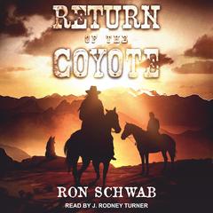 Return of the Coyote Audiobook, by Ron Schwab