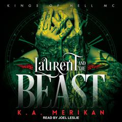 Laurent and the Beast Audiobook, by K.A. Merikan