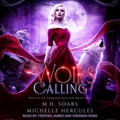 Wolf's Calling: A Fairytale Retelling Reverse Harem Audiobook, by M.H. Soars
