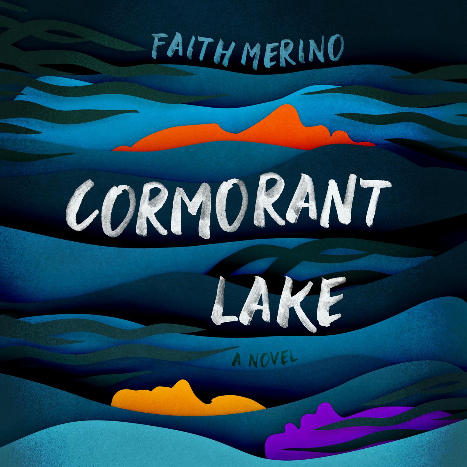 Cormorant Lake: A Novel Audiobook, by Faith Merino
