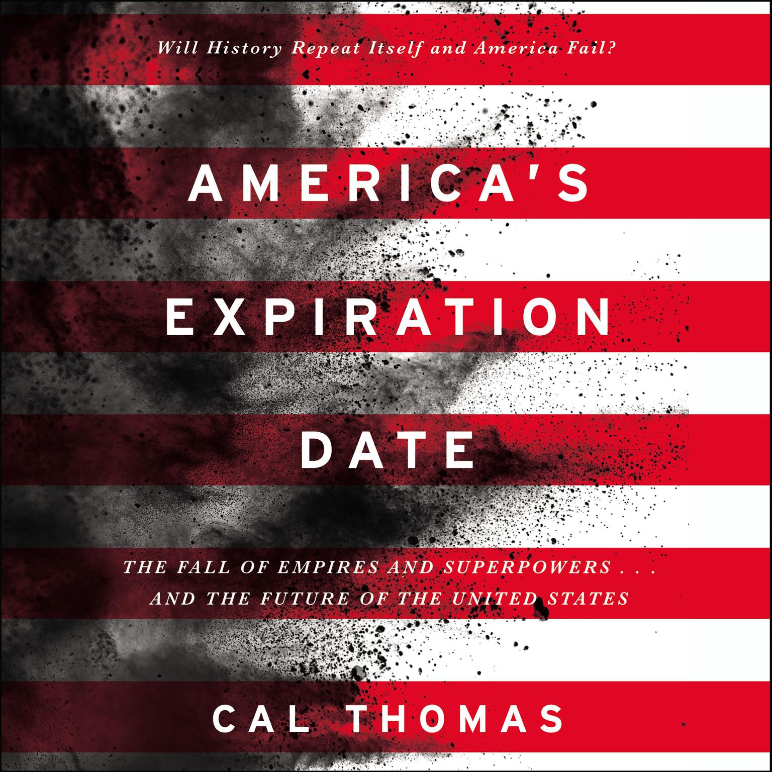 Americas Expiration Date: The Fall of Empires and Superpowers . . . and the Future of the United States Audiobook, by Cal Thomas