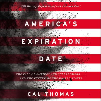 America's Expiration Date: The Fall of Empires and Superpowers . . . and the Future of the United States Audiobook, by 