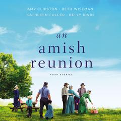 An Amish Reunion: Four Stories Audiobook, by Amy Clipston