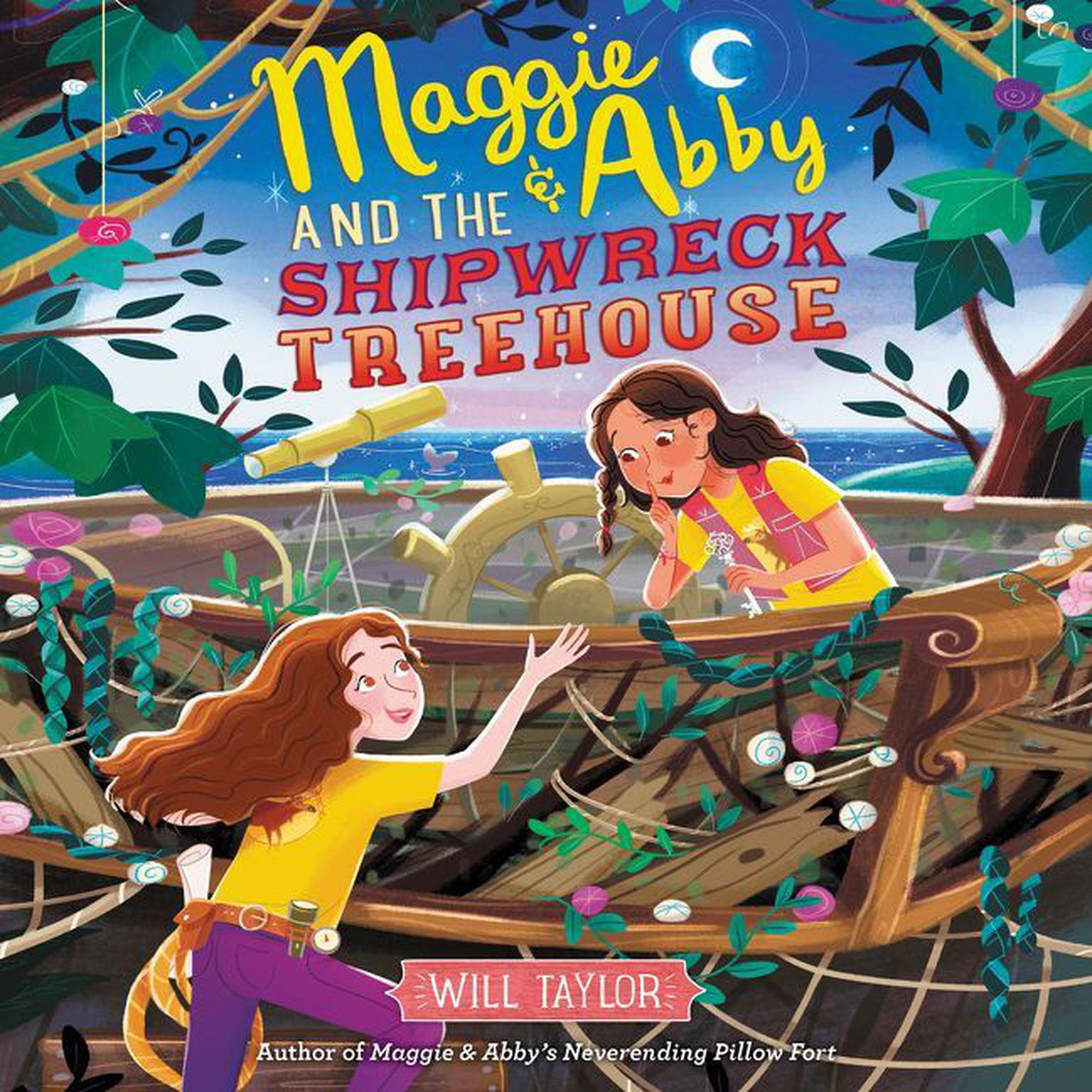 Maggie & Abby and the Shipwreck Treehouse Audiobook, by Will  Taylor