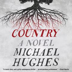 Country: A Novel Audiobook, by Michael Hughes