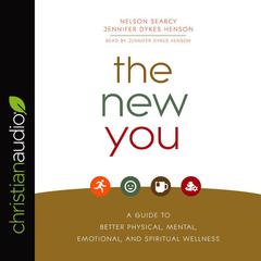 New You: A Guide to Better Physical, Mental, Emotional, and Spiritual Wellness Audiobook, by Jennifer Dykes Henson