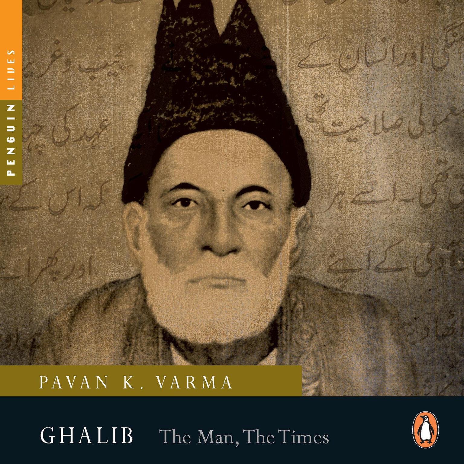 Ghalib : The Man, The Times Audiobook, by Pavan K. Varma