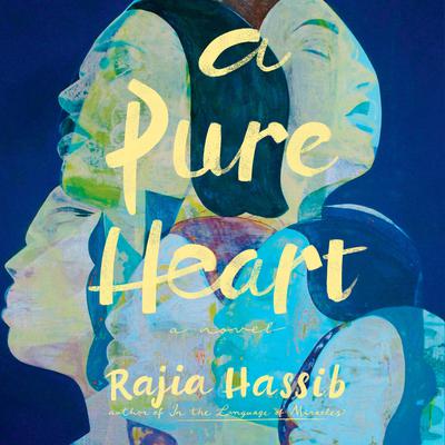 A Pure Heart: A Novel Audiobook, by Rajia Hassib