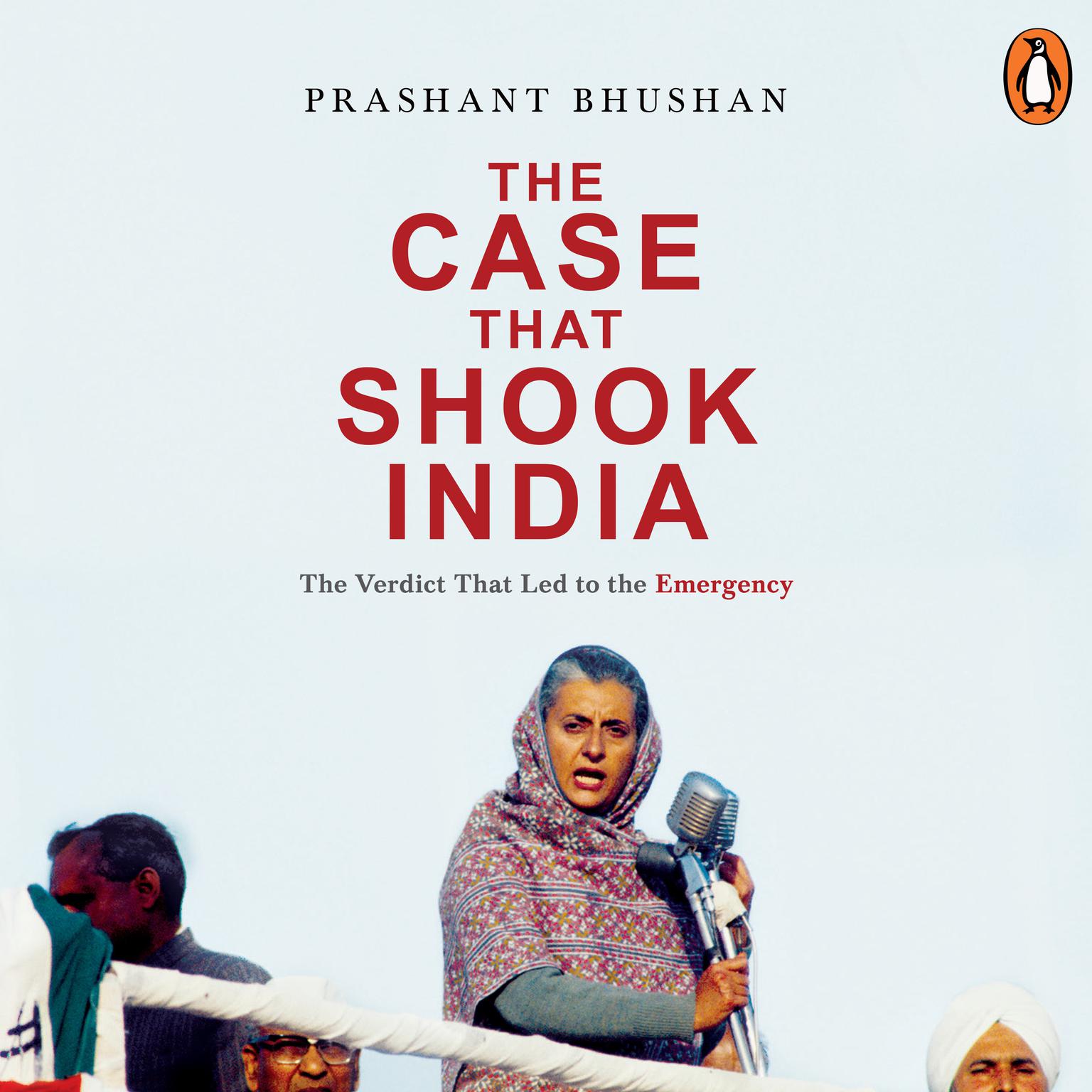 The Case that Shook India: The Verdict That Led to the Emergency Audiobook, by Prashant Bhushan