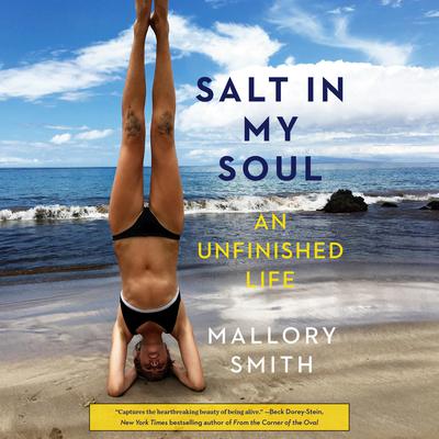 Salt in My Soul: An Unfinished Life Audiobook, by Mallory Smith