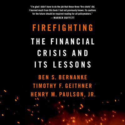 Firefighting: The Financial Crisis and Its Lessons Audiobook, by Ben S. Bernanke