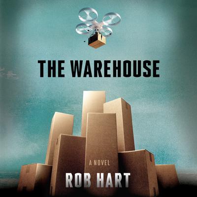 The Warehouse: A Novel Audiobook, by Rob Hart