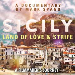 Sicily: Land of Love and Strife: A Filmmaker's Journey Audiobook, by 