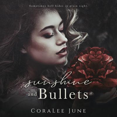 Sunshine and Bullets Audiobook, by Coralee June
