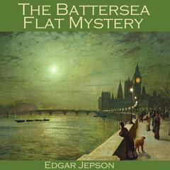 The Battersea Flat Mystery Audiobook, by Edgar  Jepson