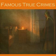 Famous True Crimes Audiobook, by Various 