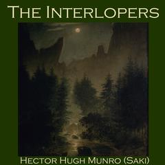 The Interlopers Audiobook, by Hector Hugh Munro