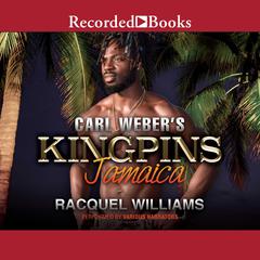 Carl Webers Kingpins: Jamaica Audiobook, by Racquel Williams