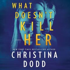 What Doesn't Kill Her: Cape Charade Audiobook, by Christina Dodd
