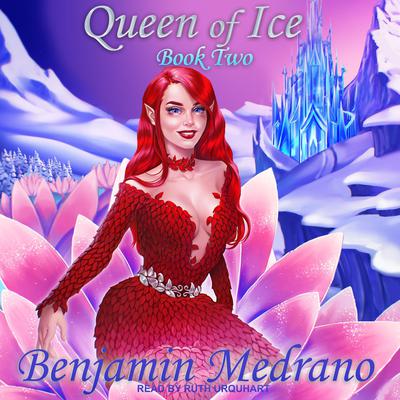 Queen of Ice  Audiobook, by Benjamin Medrano
