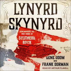 Lynyrd Skynyrd: Remembering the Free Birds of Southern Rock Audiobook, by Gene Odom
