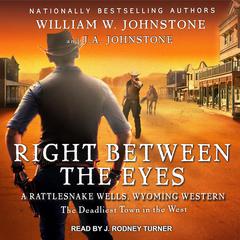Right between the Eyes Audiobook, by William W. Johnstone