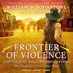 Frontier of Violence Audiobook, by William W. Johnstone