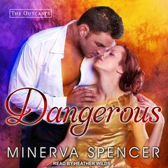 Dangerous Audiobook, by Minerva Spencer