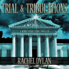 Trial & Tribulations Audiobook, by Rachel Dylan
