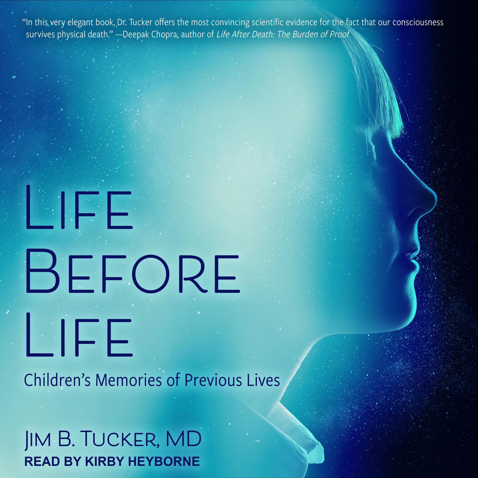 Life Before Life: Childrens Memories of Previous Lives Audiobook, by Jim B. Tucker