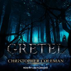 Gretel Audiobook, by Christopher Coleman