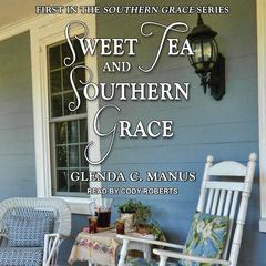 Sweet Tea and Southern Grace Audiobook, by Glenda C. Manus