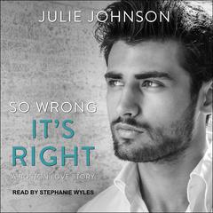 So Wrong Its Right Audiobook, by Julie Johnson