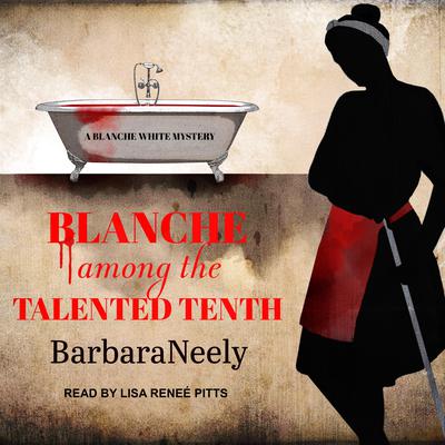 Blanche Among the Talented Tenth Audiobook, by Barbara Neely