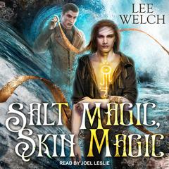 Salt Magic Skin Magic Audiobook, by Lee Welch