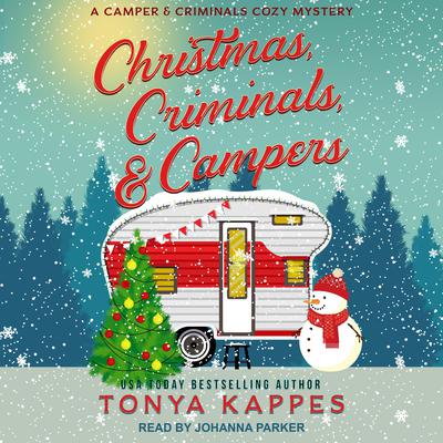 Christmas, Criminals, & Campers Audiobook, by Tonya Kappes