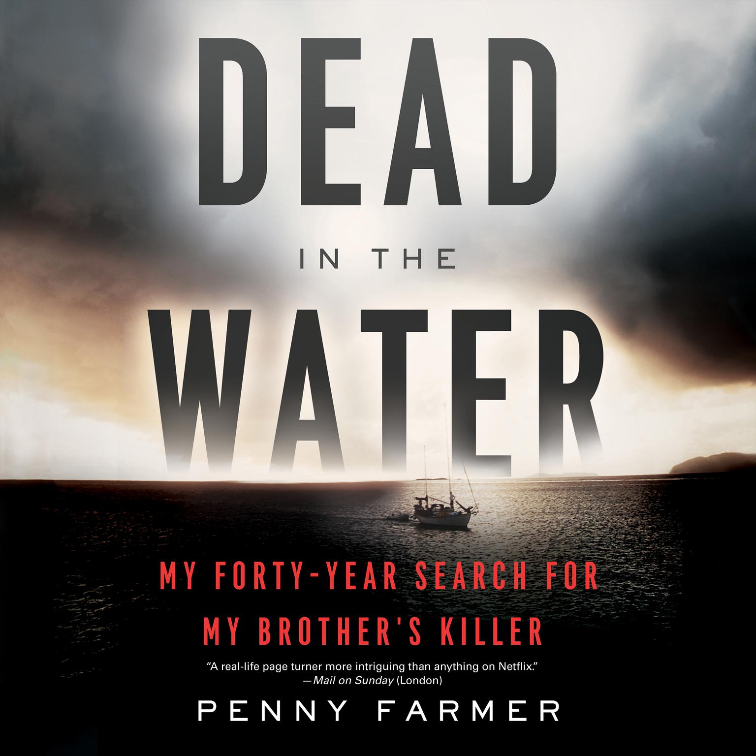 Dead in the Water: My Forty-Year Search for My Brother’s Killer Audiobook, by Penny Farmer