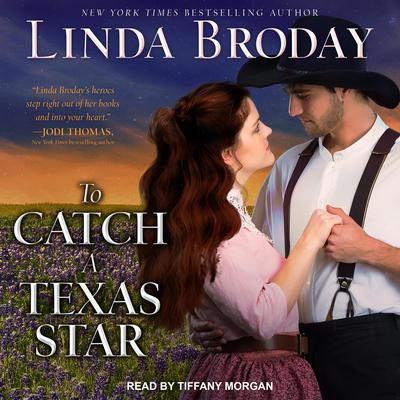 To Catch a Texas Star Audiobook by Linda Broday — Love it Guarantee