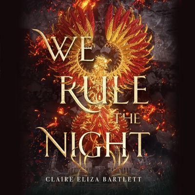 We Rule the Night Audiobook, by Claire Eliza Bartlett