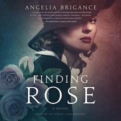 Finding Rose: A Novel Audiobook, by Angelia Brigance