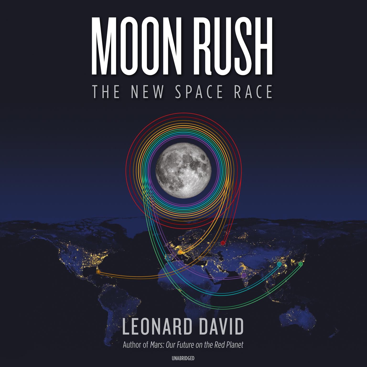 Moon Rush: The New Space Race Audiobook, by Leonard David