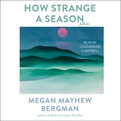 How Strange a Season: Fiction Audiobook, by Megan Mayhew Bergman