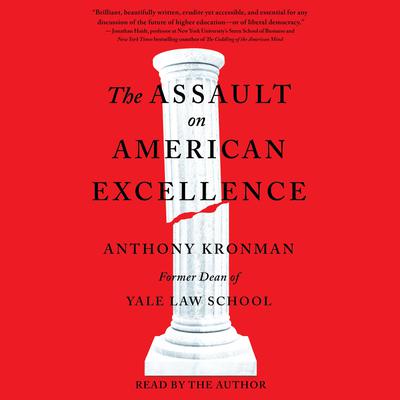 The Assault on American Excellence Audiobook, by Anthony Kronman