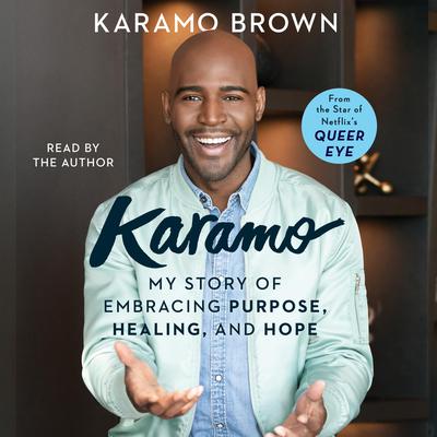 Karamo: My Story of Embracing Purpose, Healing, and Hope Audiobook, by Karamo Brown