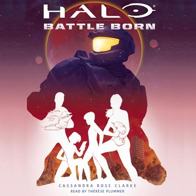 Halo: Battle Born Audiobook, by Cassandra Rose Clark