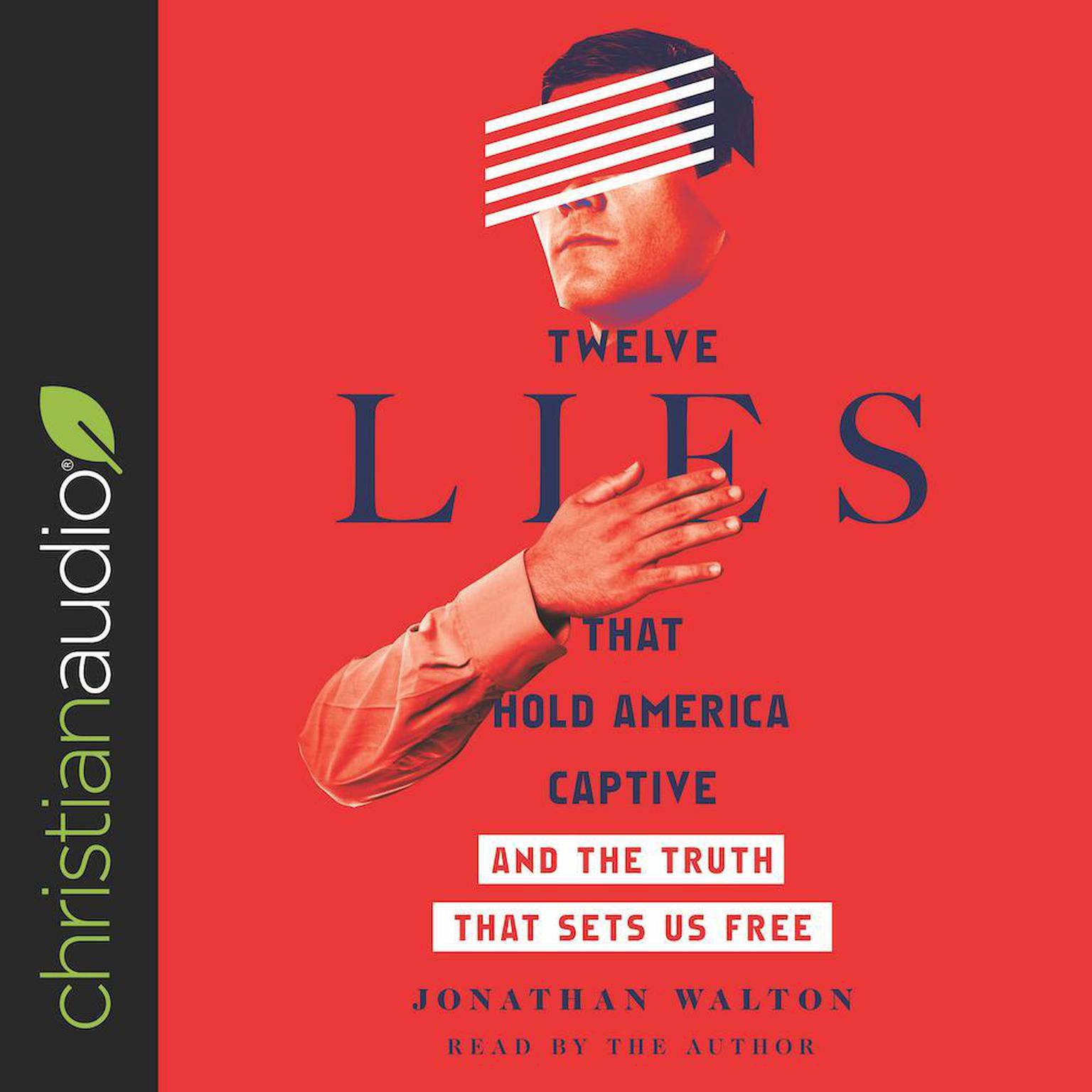 Twelve Lies That Hold America Captive: And the Truth That Sets Us Free Audiobook, by Jonathan Walton