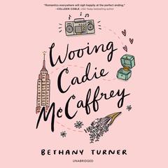 Wooing Cadie McCaffrey Audiobook, by Bethany Turner